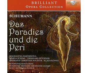Nossek; Vogel; Rundfunkchor Leipzig; Rundfunk-Sinfonie-Orchester Leipzig; Wolf-Dieter Hauschild - Brilliant Opera Collection: Schumann: Das Paradies Und Die Peri Op.50
