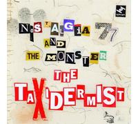 Nostalgia 77 And The Monster - The Taxidermist by Nostalgia 77 And The Monster (2012-11-19)