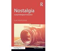 Nostalgia: A Psychological Resource (Essays in Social Psychology)