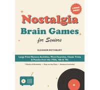 Nostalgia Brain Games for Seniors: Large Print Memory Activity Book with Word Searches, Classic Trivia, Proverbs & Puzzles from the 1950s, 1960s & 1970s