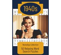 Nostalgia Collection: 1940s Word Search: 100 Relaxing Puzzles (Nostalgia Collection: Words Search Puzzles)