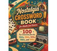 Nostalgia Crossword Book for Adults and Seniors: 100 Large Print Crossword Puzzles from the 1950s to the 1990s