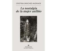 Nostalgia de la Mujer Anfibio, La (Narrativas Hispanicas, 686)