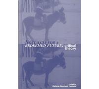 Nostalgia for a Redeemed Future: Critical Theory