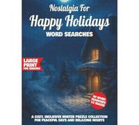 Nostalgia for Happy Holidays Word Searches: A Cozy and Inclusive Winter Puzzle Collection for Peaceful Days and Relaxing Nights