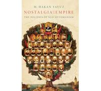 Nostalgia for the Empire: The Politics of Neo-Ottomanism