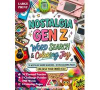 NOSTALGIA GEN Z WORD SEARCH AND COLORING JOY: UNLEASH YOUR INNER KID | 76 NOSTALGIC WORD SEARCHES, 8 FUN COLORING PAGES