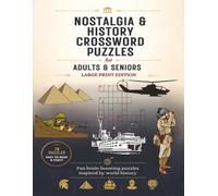 Nostalgia & History Crossword Puzzles: Large Print for Adults and Seniors Featuring The Roaring Twenties, World Wars, Ancient Empires, and more | 8.5 x 11 inches | 70 puzzles.