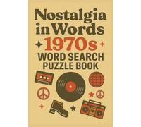 Nostalgia in Words 1970s Word Search Puzzle Book.: Retro 1970s Themed Word Search: Nostalgic Puzzles for Adults |6x9 inches,110 pages, 50+ puzzles | ... Search Puzzles for Calm, Focus & Relaxation
