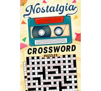 Nostalgia: Nostalgic Crossword Puzzles for Adults with to Challenge and Unwind