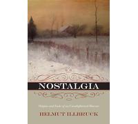 Nostalgia: Origins and Ends of an Unenlightened Disease