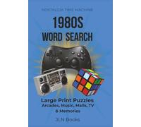 Nostalgia Time Machine 1980s Word Search: Large Print Puzzles Arcades, Music, Malls, TV & Memories | 6x9 inches, 105 pages| 80 puzzles, Gift for Vacation, Holiday and Relaxation.