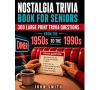 Nostalgia Trivia Book for Seniors: 300 Large Print Multiple-Choice Questions