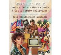 Nostalgia Vol. 2 Collage Book: +150 Retro Designs of People and Objects from the 1960s to 1990s | Includes Fussy Cuts and Soft Backgrounds (Whimsy Nostalgia Ephemera)