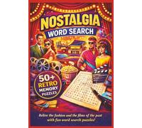 NOSTALGIA WORD SEARCH: 50+ Easy to Read Word Search Puzzles Filled with Retro Fun, Classic Memories & Timeless Moments to Rediscover Your Past | ... (CLASSIC RETRO GIFTS WORD SEARCH SERIES)