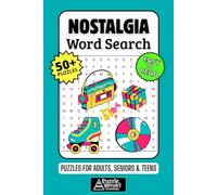 Nostalgia Word Search Puzzle Book: 50+ Fun & Easy-to-Read Puzzles Exploring Cherished Memories, Pop Culture & Simpler Times, Gift for Everyone, Adults, Seniors & Teens