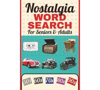 Nostalgia Word Search Puzzles Book: 50 Plus Easy to Read Nostalgic Word Search Puzzles for Seniors and Adults | 6x9 Inches, 110 Pages | Perfect Gift for Vacations and Free Time