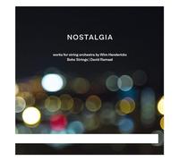 Nostalgia: Works for String Orchestra by Wim Henderickx