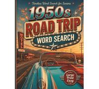 Nostalgic 1950s Road Trip Word Search for Seniors Large Print Easy: Simple and Relaxing Puzzles Featuring Route 66, Classic Cars, Diners, Motels, and Nostalgic Americana Memories