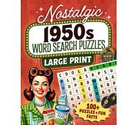 Nostalgic 1950s Word Search Puzzles Large Print: 100 Themed Puzzles with 2,100 Words & Fun Facts - Retro Activity Book for Seniors and Adults (Puzzles From Memory Lane)