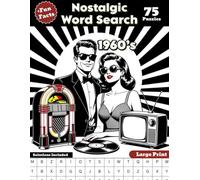 Nostalgic 1960s Word Search Puzzle Book 75 Nostalgic Puzzles, Fun Facts, and Large Print Fun!: A Retro Nostalgia Wordsearch Journey Through The ... Puzzle Books for Kids, Adults & Seniors)