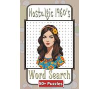 Nostalgic 1960's Word Search Puzzle Book: Step Back in Time with Engaging Word Search Puzzles from the Fabulous 1960s | 6 x 9 inches | 110 Pages | 50 Plus Puzzles | Gift for teens and adults