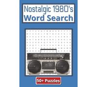 Nostalgic 1980's Word Search: 50 Plus Puzzles | 110 Pages | 6 in x 9 in