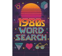 Nostalgic 1980s Word Search Puzzle Book: Word Searches with Easy-to-Read Print about 1980s Culture, Technology, Fashion, and More | 6x9 inches, 110 ... Perfect Gift for Seniors, Adults, and Teens!