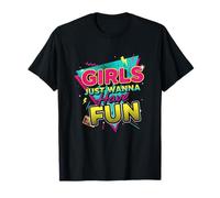 Nostalgic 80s Inspired Girls Just Wanna Have Fun Throwback T-Shirt