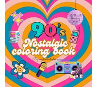 Nostalgic 90’s coloring book: Easy and bold nostalgic 90’s coloring book