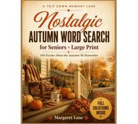 Nostalgic Autumn Word Search for Seniors - Large Print: 100 Fall Puzzles About the Autumns We Remember: School Days, Harvest Suppers, Friday Night ... (Large Print Puzzle Books For Seniors)