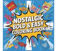 Nostalgic Bold & Easy Coloring Book: A Gentle Journey Through Retro Moments - Simple Stress-Free Art for Grown-Ups | 48 Designs • 8.5 × 8.5 in