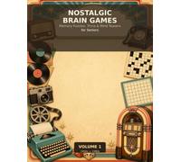 Nostalgic Brain Games for Seniors: Large Print Memory Puzzles, Trivia & Mind Teasers from the 1950s-1980s: Memory Puzzles, Trivia & Mind Teasers from the 1950s-1980s