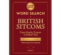 Nostalgic British Sitcoms Word Search: From Fawlty Towers to Father Ted, Only Fools to The Office. Large Print Puzzles, Trivia & Quizzes. (British Word Search)