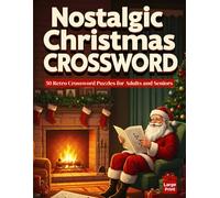 Nostalgic Christmas Crossword: 50+ Easy-to-Read Large Print Retro Crossword Puzzles for Adults and Seniors | A Fun Vintage Holiday Puzzle Book