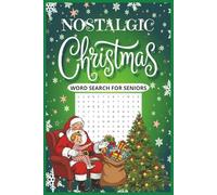Nostalgic Christmas Word Search For Seniors: 55 Large Print Word Puzzles for Seniors for Memory boosting, Holiday Relaxation and Stress Relief. Holiday Cheer & Warm Winter Themes.