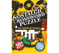 Nostalgic Crossword Puzzle for Adults & Seniors: The Ultimate Nostalgia Puzzle Book: Test Your Memory & Have Fun!