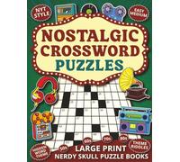Nostalgic Crossword Puzzles: 70 Large Print, NYT Style Variety Puzzles for Memory Recall and Brain Health to Reclaim Mental Clarity and Rediscover Past Joys (Best Gifts for Seniors and Adults)
