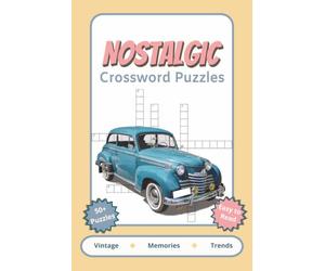 Nostalgic Crossword Puzzles: Crossword Puzzles with Easy to Read Print about Vintage Items, Memories, Trends and More | 6x9 inches, 120 pages | 50+ ... Gift for Vacations, Holidays and Relaxation