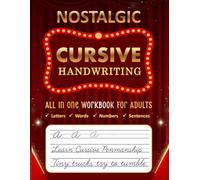 Nostalgic Cursive Handwriting Workbook for Adults: Learn to Write in Master Cursive and Improve Penmanship with Step-by-Step Writing Practice for ... Mindset Books For Kids, Teens & Tweens)