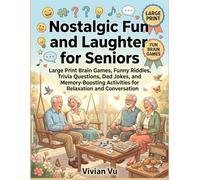 Nostalgic Fun and Laughter for Seniors: Large Print Brain Games, Funny Riddles, Trivia Questions, Dad Jokes, and Memory-Boosting Activities for ... and Smart Medication Guides for Seniors)