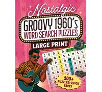 Nostalgic Groovy 1960s Word Search Puzzles Large Print: Large-Print 1960s Word Searches with Groovy Brain-Boosting Nostalgia for Seniors and Families (Puzzles From Memory Lane)