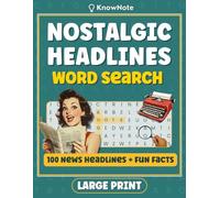 Nostalgic Headlines Word Search: 100 Real Headings and Fun Facts about the Fabulous 50s, 60s, 70s and 80s in Relaxing Retro Large Print Word Find ... Adults and Seniors. (A New Kind of Nostalgia)