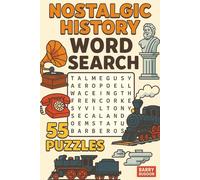 Nostalgic History Word Search: 55 Puzzles Celebrating Memories, Moments & Iconic Eras From the Past. A Large-Print Puzzle Book Featuring Vintage ... Historic Events & Timeless Pop Culture.