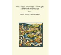 Nostalgic Journeys Through Northern Heritage (Classic Bundles)
