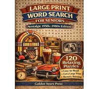 Nostalgic Large Print Word Search for Seniors: 120 Relaxing Puzzles | Easy-to-Read Extra Large Print | Memory Boosting Word Search from the 1950s-1980s (Golden Years Large Print Puzzle Series)