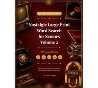 Nostalgic Large Print Word Search for Seniors: Volume 2: 75 All-New Themed Puzzles - More Memories, More Music & More Retro Moments from the 1950s to 1990s