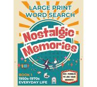 Nostalgic Memories Large Print Word Search Book 1 - Classic 1950s - 1970s Everyday Life: Easy-to-Read Large Print Puzzles Featuring Retro Toys, Family ... Memories Large Print Word Search Series)