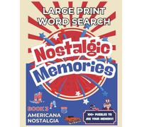 Nostalgic Memories Large Print Word Search Book 3 - Americana Nostalgia: Easy-to-Read Puzzles Featuring Route 66, Road Trips, Baseball & 4th of July ... Memories Large Print Word Search Series)