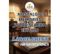 Nostalgic Memories: Large Print Word Search for Seniors Featuring Nostalgic Memories, Classic Life Themes, School Days, Old Jobs & Vintage Entertainment (1950s-1970s) (ClearMind Puzzles)